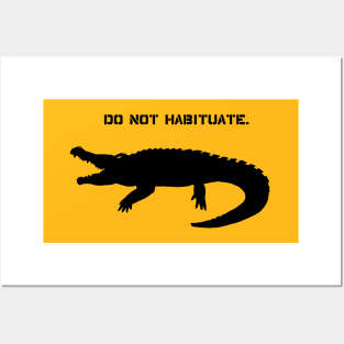 Do Not Habituate Gator Posters and Art